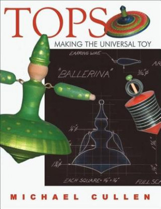 Książka Tops: Making the Universal Toy Michael Cullen