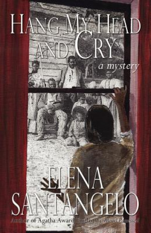 Kniha Hang My Head and Cry Elena Santangelo