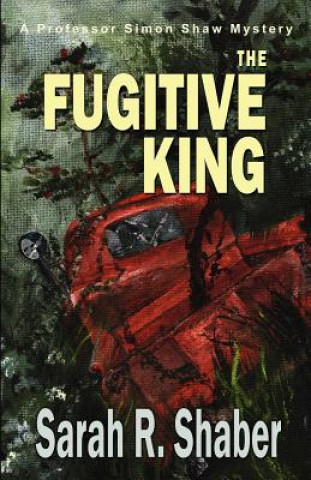 Könyv The Fugitive King Sarah R. Shaber