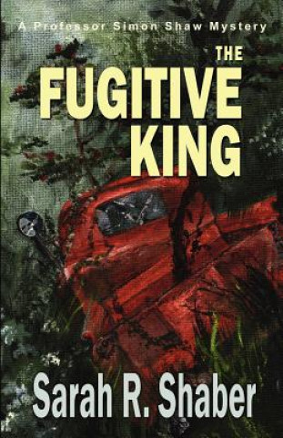 Carte The Fugitive King Sarah R. Shaber