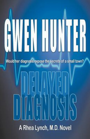 Kniha Delayed Diagnosis Gwen Hunter