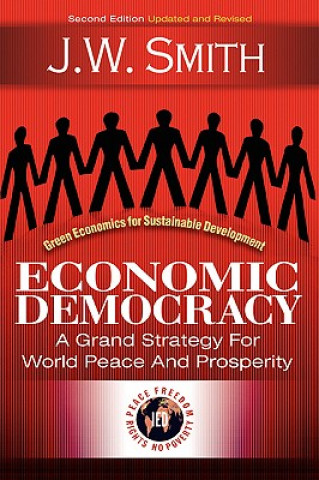 Carte Economic Democracy: A Grand Strategy for World Peace and Prosperity J. W. Smith