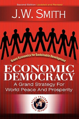 Kniha Economic Democracy: A Grand Strategy for World Peace and Prosperity J. W. Smith