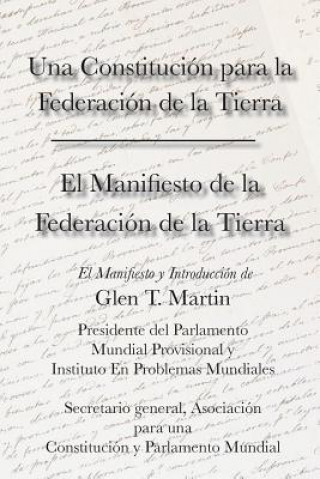 Kniha El Manifiesto de La Federation de La Tierra. Una Constituci N Para La Federaci N de La Tierra Glen T. Martin