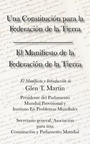 Kniha El Manifiesto de La Federation de La Tierra. Una Constituci N Para La Federaci N de La Tierra Glen T. Martin