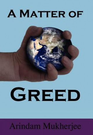 Kniha A Matter of Greed Arindam Mukherjee
