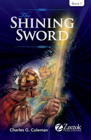 Könyv The Shining Sword: Book 1 Charles G. Coleman