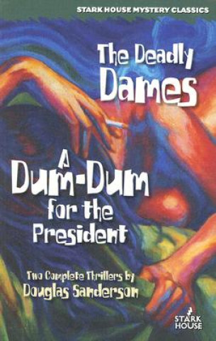 Carte The Deadly Dames/A Dum-Dum for the President Douglas Sanderson