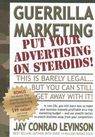 Audio Guerrilla Marketing: Put Your Advertising on Steriods! Jay Conrad Levinson