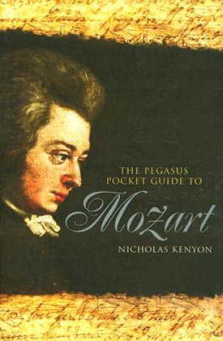Kniha The Pegasus Pocket Guide to Mozart Nicholas Kenyon