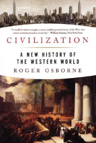 Carte Civilization: A New History of the Western World Roger Osborne