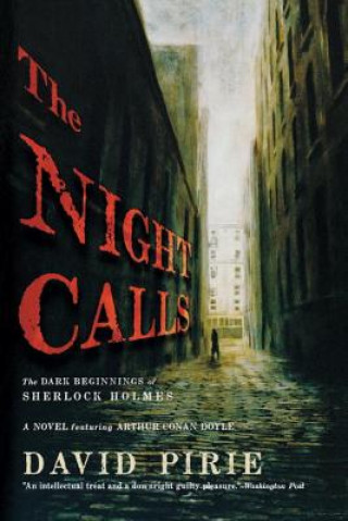 Kniha The Night Calls: The Dark Beginnings of Sherlock Holmes David Pirie