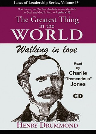 Аудио The Greatest Thing in the World: Walking in Love Henry Drummond