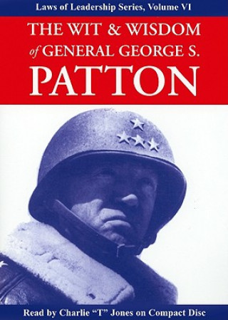 Hanganyagok The Wit & Wisdom of General George S. Patton George S. Patton