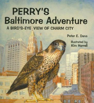 Livre Perry's Baltimore Adventure: A Bird's-Eye View of Charm City Peter E. Dans