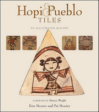 Книга Hopi & Pueblo Tiles: An Illustrated History Kim Messier