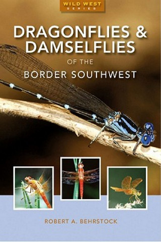 Knjiga Dragonflies & Damselflies of the Southwest Robert A. Behrstock