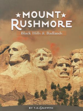 Könyv Mount Rushmore: Black Hills & Badlands T. D. Griffith