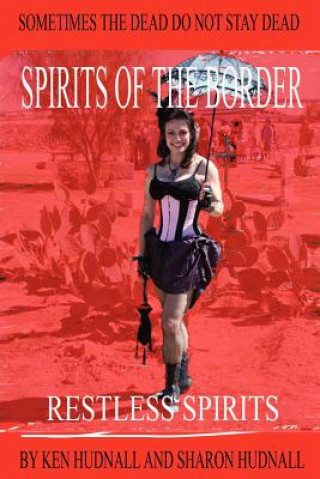 Kniha Spirits of the Border: Restless Spirits Ken Hudnall