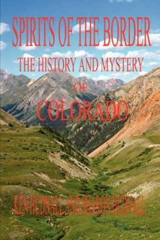 Książka Spirits of the Border: The History and Mystery of Colorado Ken Hudnall