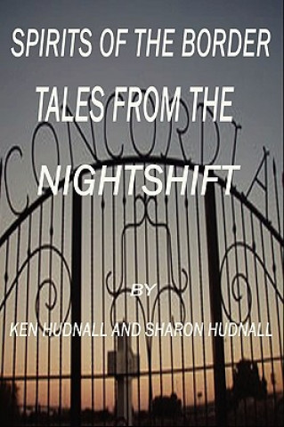 Carte Spirits of the Border: Tales from the Night Shift Ken Hudnall