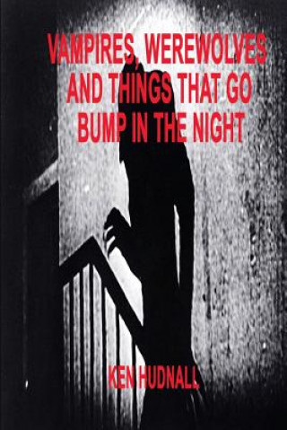 Carte Vampires, Werewolves and Things That Go Bump in the Night Ken Hudnall