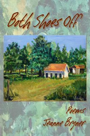 Buch Both Shoes Off: Poems Jeanne Bryner