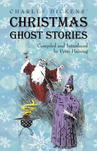 Kniha Charles Dickens' Christmas Ghost Stories Peter Haining
