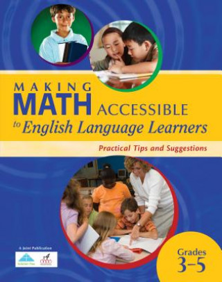 Kniha Making Math Accessible to English Language Learners: Practical Tips and Suggestions(grade 3-5) R4educated Solutions