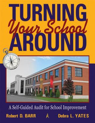 Könyv Turning Your School Around: A Self-Guided Audit for School Improvement Robert D. Barr