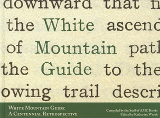 Könyv White Mountain Guide: A Centennial Retrospective Katharine Wroth