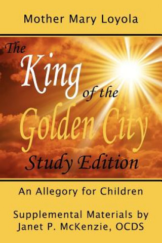 Könyv The King of the Golden City, an Allegory for Children Mother Mary Loyola