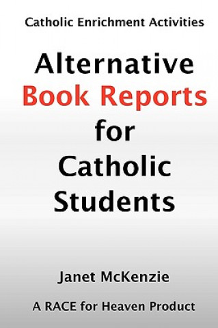 Carte Alternative Book Reports for Catholic Students Janet P. McKenzie