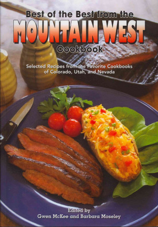 Carte Best of the Best from the Mountain West Cookbook: Selected Recipes from the Favorite Cookbooks of Colorado, Utah, and Nevada Gwen McKee