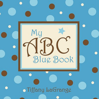 Knjiga My ABC Blue Book Tiffany Lagrange