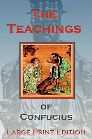 Kniha The Teachings of Confucius - Large Print Edition Confucius