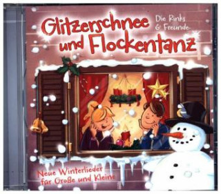 Audio Die Rinks & Freunde - Glitzerschnee und Flockentanz, 1 Audio-CD Die Rinks & Freunde