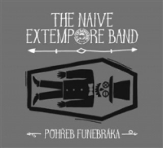 Audio Pohřeb funebráka The Naive Extempore Band