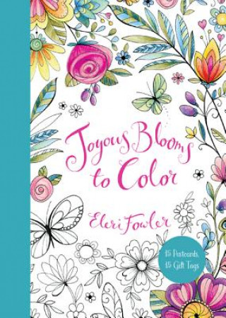 Carte Joyous Blooms to Color: 15 Postcards, 15 Gift Tags Eleri Fowler