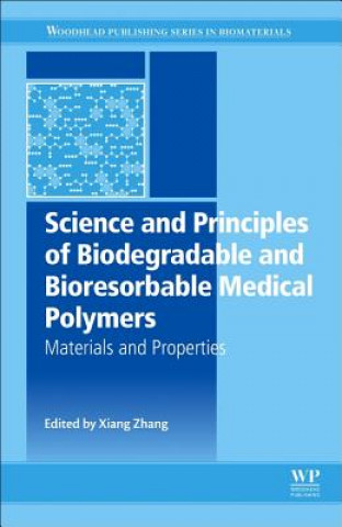Könyv Science and Principles of Biodegradable and Bioresorbable Medical Polymers Xiang Zhang
