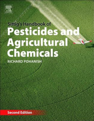 Könyv Sittig's Handbook of Pesticides and Agricultural Chemicals Richard P. Pohanish