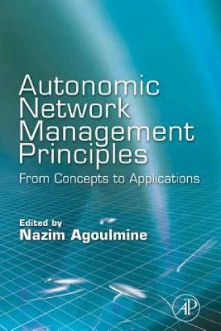 Kniha Autonomic Network Management Principles Nazim Agoulmine