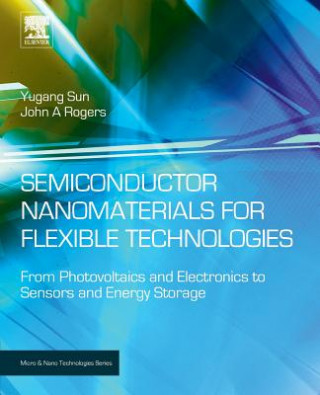 Книга Semiconductor Nanomaterials for Flexible Technologies Yugang Sun