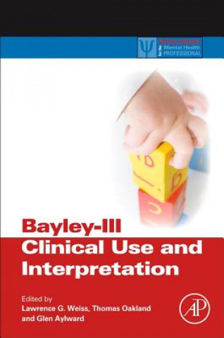 Carte Bayley-III Clinical Use and Interpretation Lawrence G. Weiss