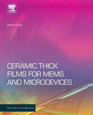 Kniha Ceramic Thick Films for MEMS and Microdevices Dorey