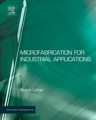 Libro Microfabrication for Industrial Applications Regina Luttge