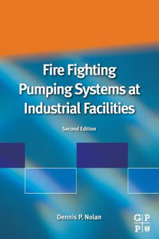 Buch Fire Fighting Pumping Systems at Industrial Facilities Dennis P. Nolan