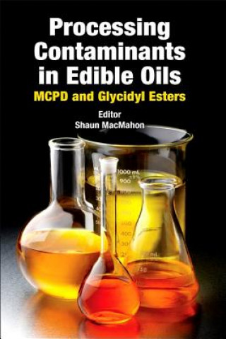 Kniha Processing Contaminants in Edible Oils: McPd and Glycidyl Esters Shaun Macmahon