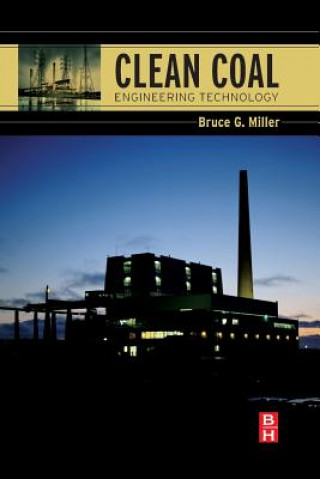 Книга Clean Coal Engineering Technology Bruce G. Miller