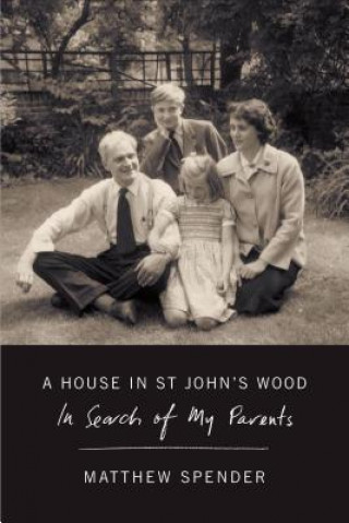 Knjiga A House in St John's Wood: In Search of My Parents Matthew Spender